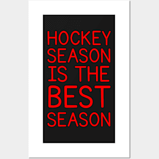 HOCKEY SEASON IS THE BEST SEASON Posters and Art